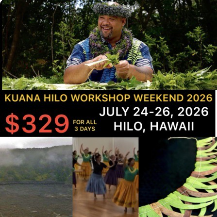 KUANA HILO WORKSHOP WEEKEND (July 24-26, 2026)